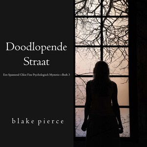 Doodlopende Straat (Een Spannend Chloe Fine Psychologisch Mysterie—Boek 3) - luisterboek
