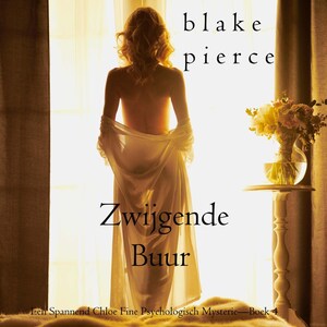 Zwijgende Buur (Een Spannend Chloe Fine Psychologisch Mysterie—Boek 4) - luisterboek