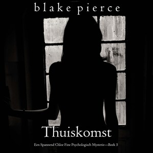 Thuiskomst (Een Spannend Chloe Fine Psychologisch Mysterie—Boek 5) - luisterboek