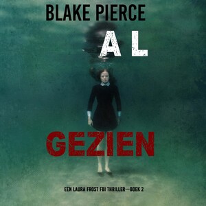 Al Gezien (Een Laura Frost FBI Thriller—Boek 2) - luisterboek