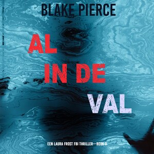 Al in de Val (Een Laura Frost FBI Thriller—Boek 3) - luisterboek