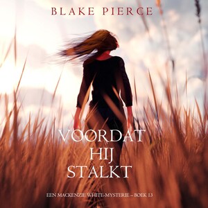 Voordat hij Stalkt (Een Mackenzie White-mysterie – Boek 13) - luisterboek