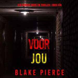 Voor Jou (Een Morgan Cross FBI Thriller—Boek Eén) - luisterboek