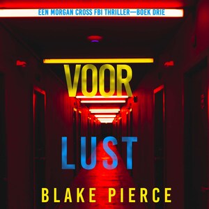Voor Lust (Een Morgan Cross FBI Thriller—Boek Drie) - luisterboek
