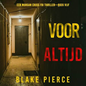 Voor Altijd (Een Morgan Cross FBI Thriller—Boek Vijf) - luisterboek