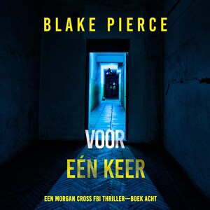 Voor Eén Keer (Een Morgan Cross FBI Thriller—Boek Acht) - luisterboek