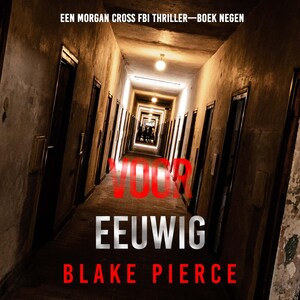 Voor Eeuwig (Een Morgan Cross FBI Thriller—Boek Negen) - luisterboek