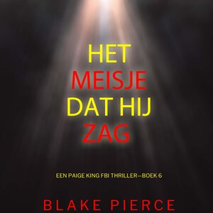 Het Meisje Dat Hij Zag (Een Paige King FBI Thriller—Boek 6) - luisterboek