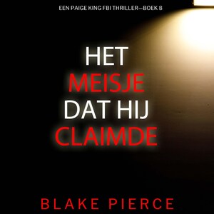Het Meisje Dat Hij Claimde (Een Paige King FBI Thriller—Boek 8) - luisterboek