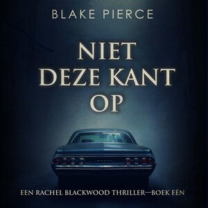 Niet Deze Kant op (Een Rachel Blackwood Thriller—Boek Eén) - luisterboek