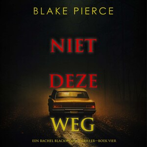 Niet Deze Weg (Een Rachel Blackwood Thriller—Boek Vier) - luisterboek