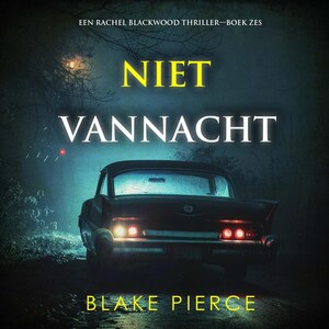 Niet Vannacht (Een Rachel Blackwood Thriller—Boek Zes) - luisterboek