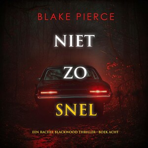 Niet Zo Snel (Een Rachel Blackwood Thriller—Boek Acht) - luisterboek