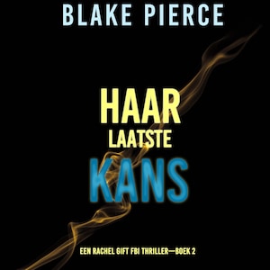 Haar Laatste Kans (Een Rachel Gift FBI Thriller—Boek 2) - luisterboek