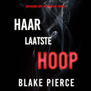 Haar Laatste Hoop (Een Rachel Gift FBI Thriller—Boek 3) - luisterboek