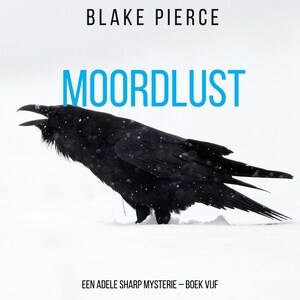 Moordlust (Een Adele Sharp Mysterie – Boek Vijf) - luisterboek