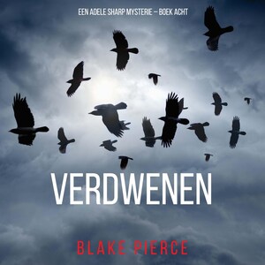 Verdwenen (Een Adele Sharp Mysterie – Boek Acht) - luisterboek