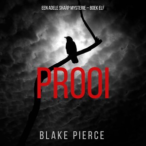 Prooi (Een Adele Sharp Mysterie – Boek Elf) - luisterboek