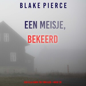 Een Meisje Bekeerd (Een Ella Dark FBI Thriller—Boek 20) - luisterboek