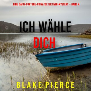 Ich wähle dich (Eine Daisy-Fortune-Privatdetektivin-Mystery – Band 4) als Hörbuch