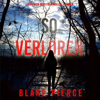 So Verloren (Ein Faith Bold FBI-Thriller – Band 6) als Hörbuch