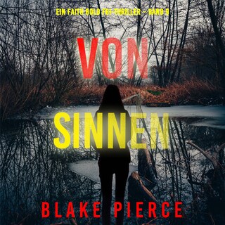 Von Sinnen (Ein Faith Bold FBI-Thriller – Band 9) als Hörbuch