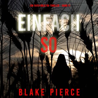 Einfach So (Ein Faith Bold FBI-Thriller – Band 11) als Hörbuch