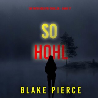 So Hohl (Ein Faith Bold FBI-Thriller – Band 17) als Hörbuch