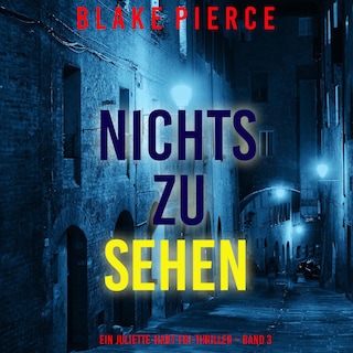 Nichts zu sehen (Ein Juliette-Hart-FBI-Thriller – Band 3) als Hörbuch