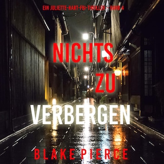 Nichts zu verbergen (Ein Juliette-Hart-FBI-Thriller – Band 4) als Hörbuch