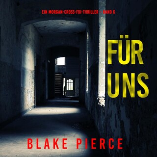 Für uns (Ein Morgan-Cross-FBI-Thriller – Band 6) als Hörbuch