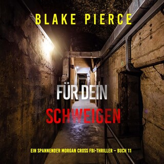 Für dein Schweigen (Ein spannender Morgan Cross FBI-Thriller – Buch 11) als Hörbuch