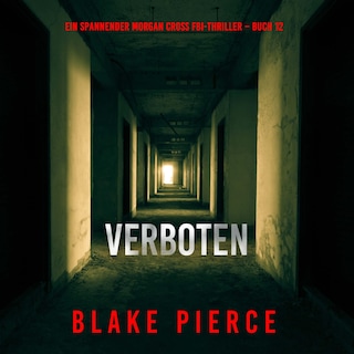 Verboten (Ein spannender Morgan Cross FBI-Thriller – Buch 12) als Hörbuch