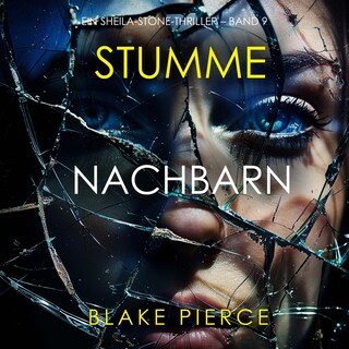 Stumme Nachbarn (Ein Sheila-Stone-Thriller – Band 9) als Hörbuch