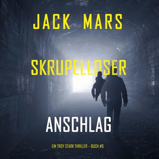 Skrupelloser Anschlag (Ein Troy Stark Thriller – Buch #6) als Hörbuch