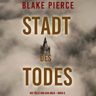 Stadt des Todes (Die Fälle der Ava Gold – Buch 5) als Hörbuch