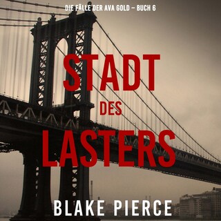 Stadt des Lasters (Die Fälle der Ava Gold – Buch 6) als Hörbuch