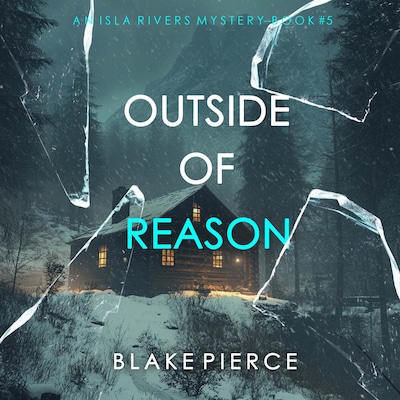 Outside Of Reason (An Isla Rivers FBI Suspense Thriller—Book Five)