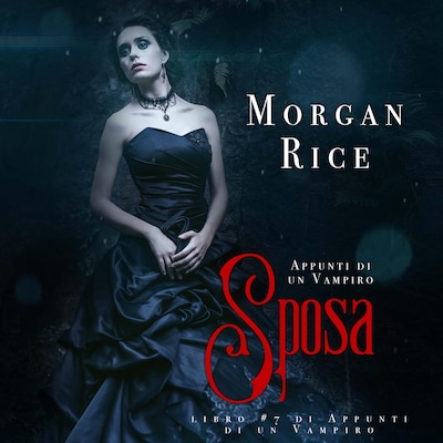 Sposa (Libro #7 in Appunti di un Vampiro)