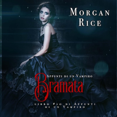 Bramata (libro #10 in Appunti di un Vampiro)