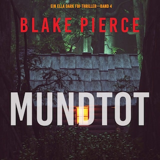 Mundtot (Ein Ella-Dark-Thriller – Band 4) als Hörbuch