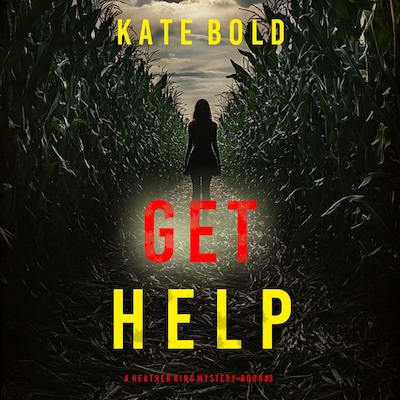 Get Help (A Heather King Suspense Thriller—Book Three)