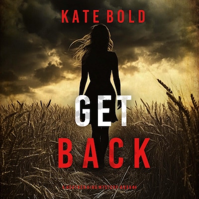 Get Back (A Heather King Suspense Thriller—Book Four)