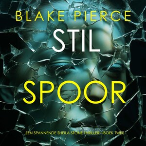 Stil Spoor (Een Spannende Sheila Stone Thriller—Boek Twee) - luisterboek
