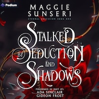 Stalked by Seduction and Shadows