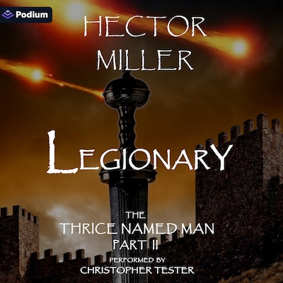 The Thrice Named Man II: Legionary