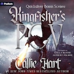 Quicksilver Bonus Scenes: Kingfisher's POV