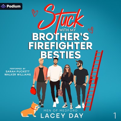 Stuck with My Brother's Firefighter Besties