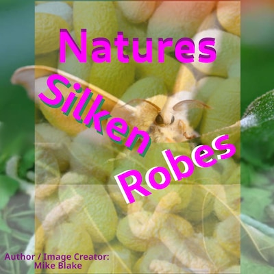 Natures Silken Robes