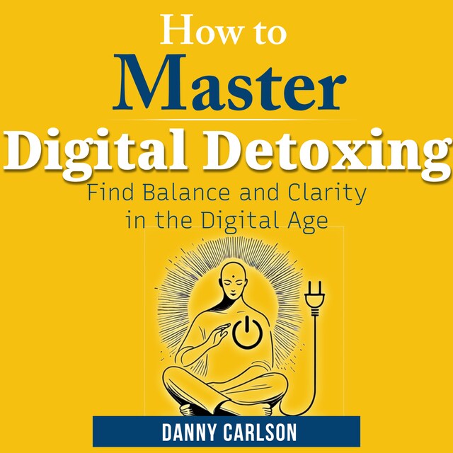 Book cover for How to Master Digital Detoxing